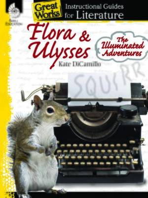 cover image of Flora & Ulysses The Illuminated Adventures: Instructional Guides for Literature
